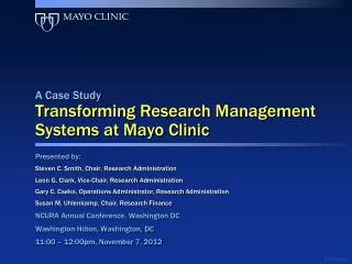 A Case Study Transforming Research Management Systems at Mayo Clinic