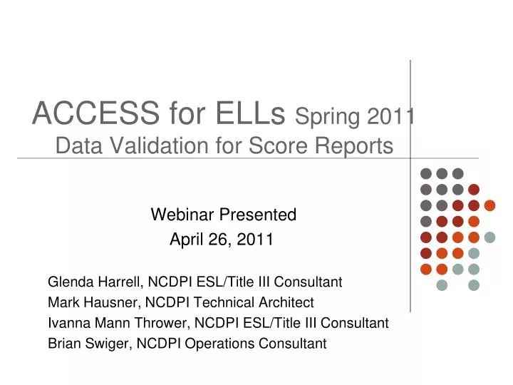 access for ells spring 2011 data validation for score reports