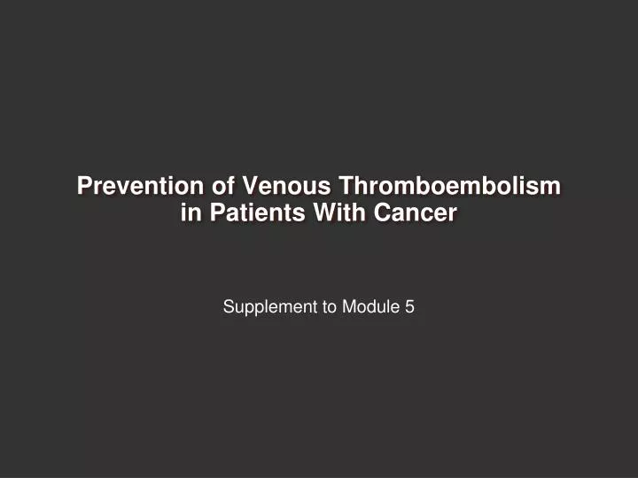 prevention of venous thromboembolism in patients with cancer