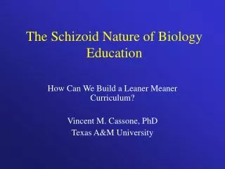 The Schizoid Nature of Biology Education