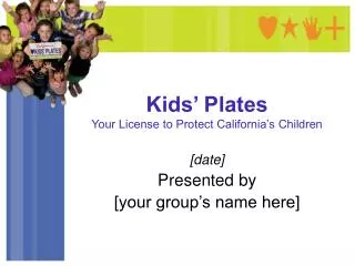 Kids’ Plates Your License to Protect California’s Children