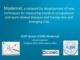 COST Action IS1002 Modernet Annet Lenderink 19 March 2012, ICOH congress 2012