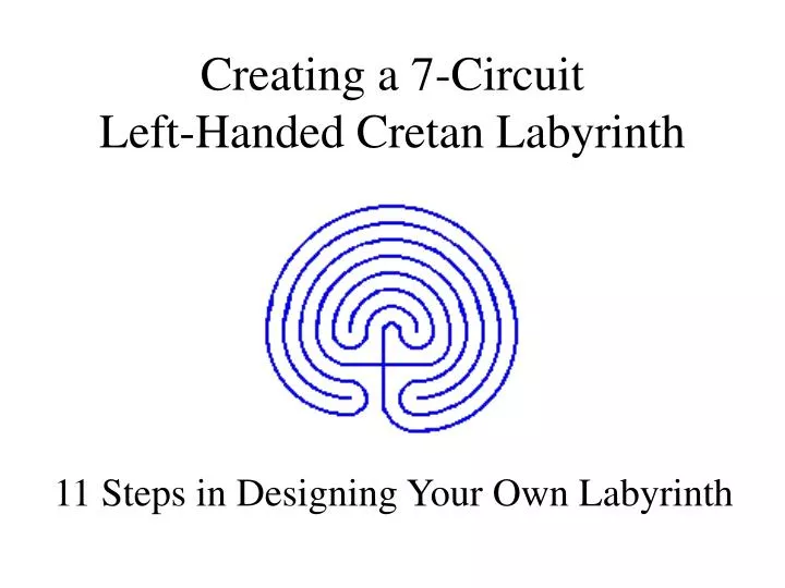 creating a 7 circuit left handed cretan labyrinth