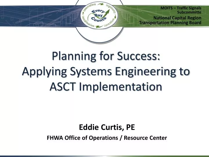 planning for success applying systems engineering to asct implementation