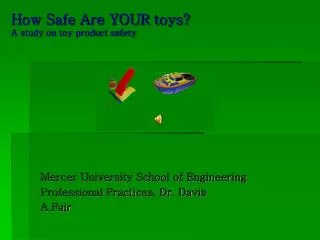 How Safe Are YOUR toys? A study on toy product safety