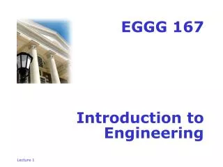 EGGG 167 Introduction to Engineering