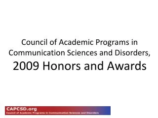 Council of Academic Programs in Communication Sciences and Disorders, 2009 Honors and Awards