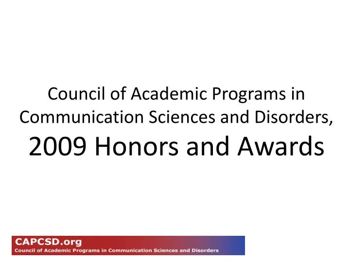 council of academic programs in communication sciences and disorders 2009 honors and awards