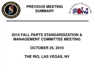 2010 FALL PARTS STANDARDIZATION &amp; MANAGEMENT COMMITTEE MEETING OCTOBER 25, 2010 THE RIO, LAS VEGAS, NV
