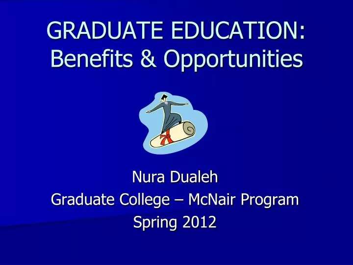 graduate education benefits opportunities