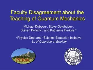 Faculty Disagreement about the Teaching of Quantum Mechanics