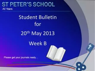 Student Bulletin for 20 th May 2013 Week B