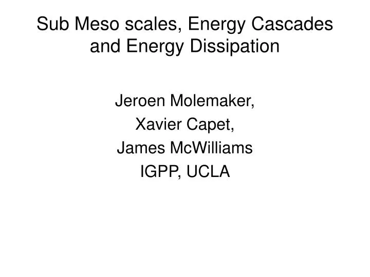 sub meso scales energy cascades and energy dissipation