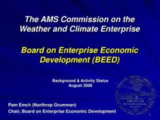 The AMS Commission on the Weather and Climate Enterprise Board on Enterprise Economic Development (BEED)