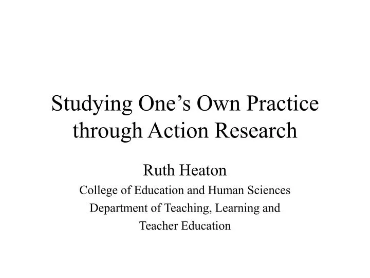 studying one s own practice through action research