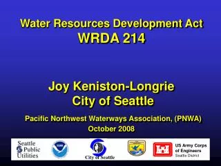 Water Resources Development Act WRDA 214 Joy Keniston-Longrie City of Seattle Pacific Northwest Waterways Association,