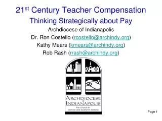 21 st Century Teacher Compensation Thinking Strategically about Pay Archdiocese of Indianapolis Dr. Ron Costello ( rcos