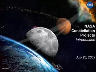 NASA Constellation Projects Introduction July 28, 2009