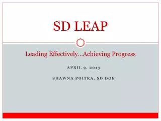SD LEAP Leading Effectively…Achieving Progress
