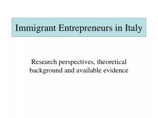 Immigrant Entrepreneurs in Italy