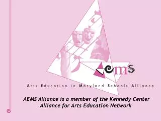 AEMS Alliance is a member of the Kennedy Center Alliance for Arts Education Network