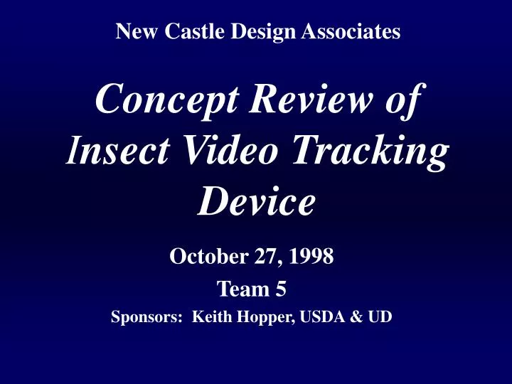 new castle design associates concept review of i nsect video tracking device