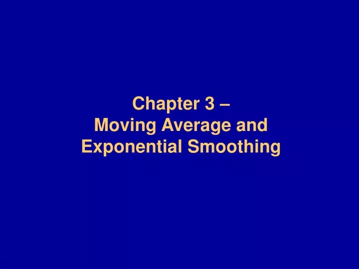 chapter 3 moving average and exponential smoothing