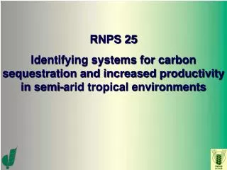 RNPS 25 Identifying systems for carbon sequestration and increased productivity in semi-arid tropical environments