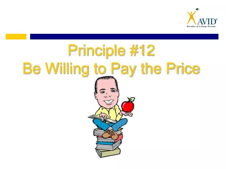 principle 12 be willing to pay the price