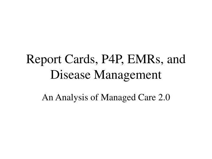 report cards p4p emrs and disease management