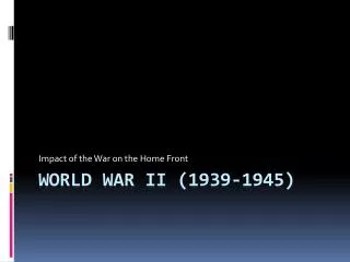 World War II (1939-1945)