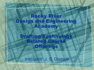 Rocky River Design and Engineering Academy Drafting Technology Related Course Offerings