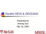 Parallel DEVS &amp; DEVSJAVA - slide 1