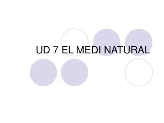 UD 7 EL MEDI NATURAL