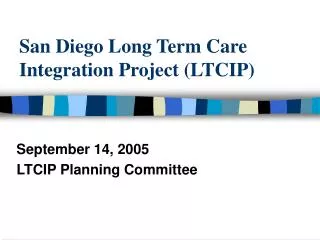 San Diego Long Term Care Integration Project (LTCIP)