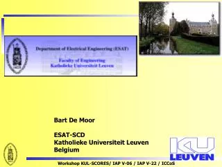Bart De Moor ESAT-SCD Katholieke Universiteit Leuven Belgium