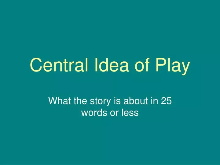 central idea of play