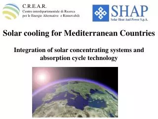 Solar cooling for Mediterranean Countries Integration of solar concentrating systems and absorption cycle technology