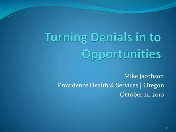 turning denials in to opportunities