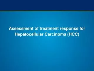 Assessment of treatment response for Hepatocellular Carcinoma (HCC)