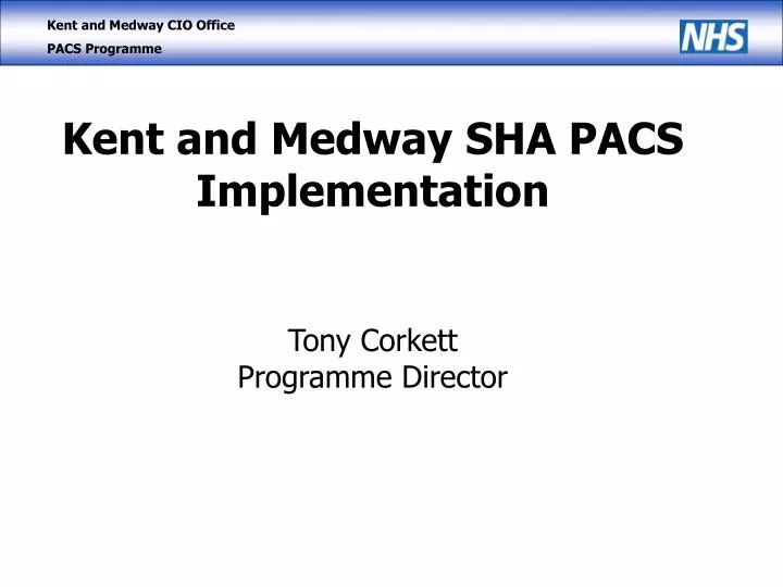kent and medway sha pacs implementation