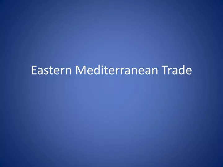 eastern mediterranean trade