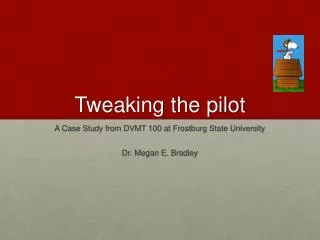 Tweaking the pilot