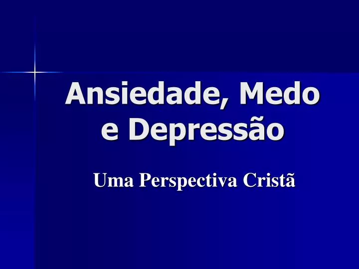 ansiedade medo e depress o