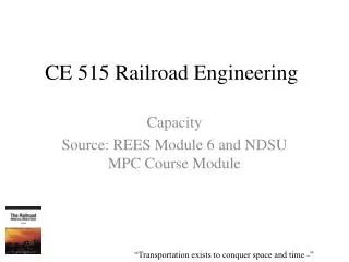 CE 515 Railroad Engineering