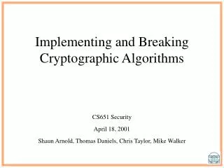 Implementing and Breaking Cryptographic Algorithms