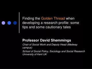 Finding the Golden Thread when developing a research profile: some tips and some cautionary tales