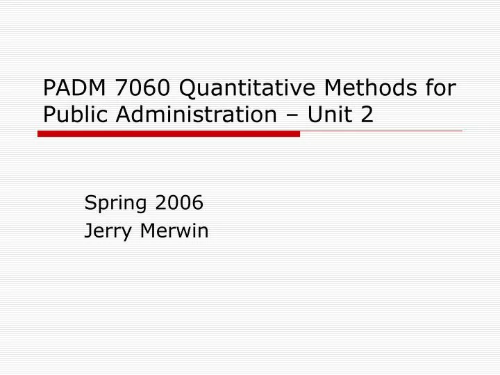 padm 7060 quantitative methods for public administration unit 2