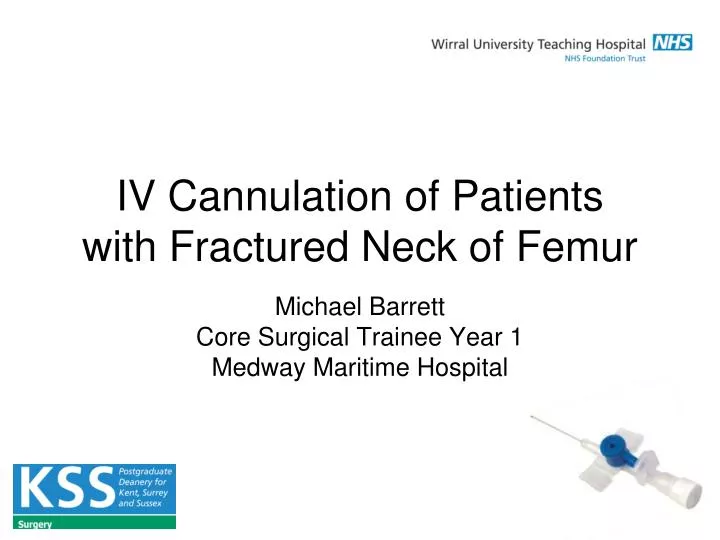 iv cannulation of patients with fractured neck of femur
