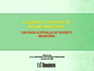 A GENERAL OVERVIEW OF INCOME MEASURES THE PROS &amp; PITFALLS OF POVERTY MEASURES
